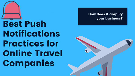 Best Push Notifications Practices for Online Travel Companies - You Should  Know – Pushmaze